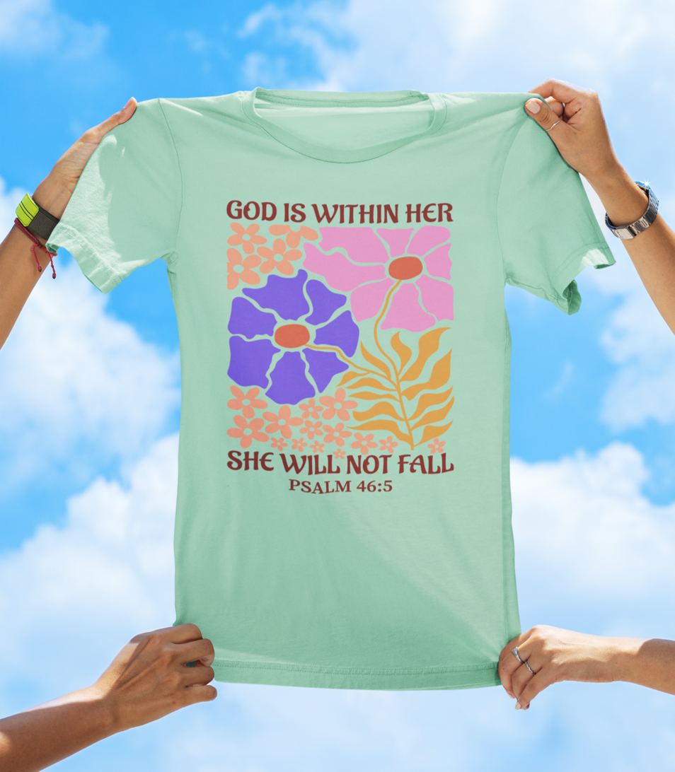 God Is Within Her, She Will Not Fall — Psalm 46:5 | BOHO Floral Faith Tee