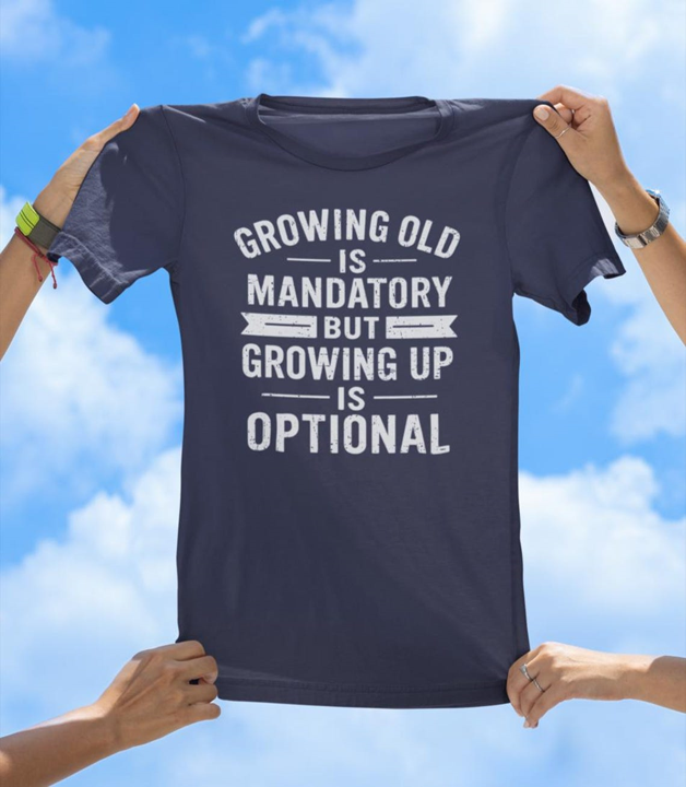 Growing Old T-Shirt | Funny Inspirational Aging Quote Tee