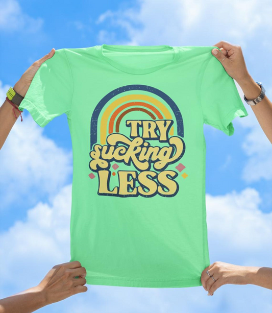 Try Sucking Less T-Shirt | Funny Retro Rainbow Graphic Tee - The Southern Yankee