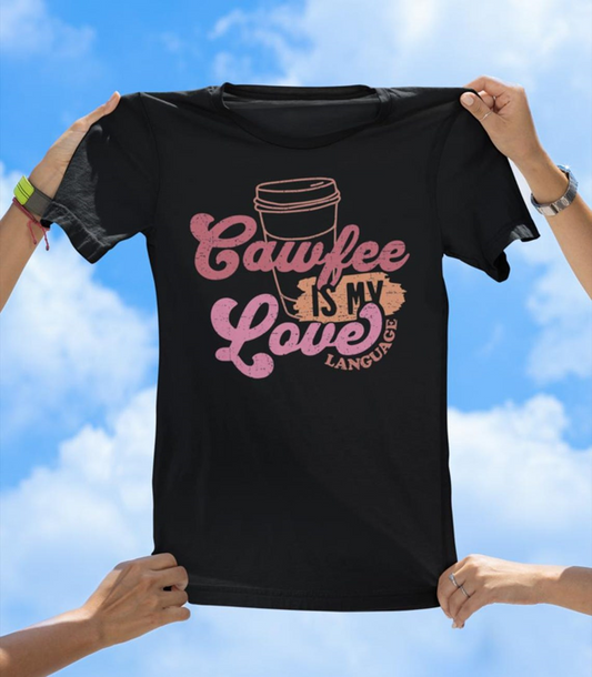 Coffee Is My Love Language T-Shirt | Funny Coffee Lover Graphic Tee - The Southern Yankee
