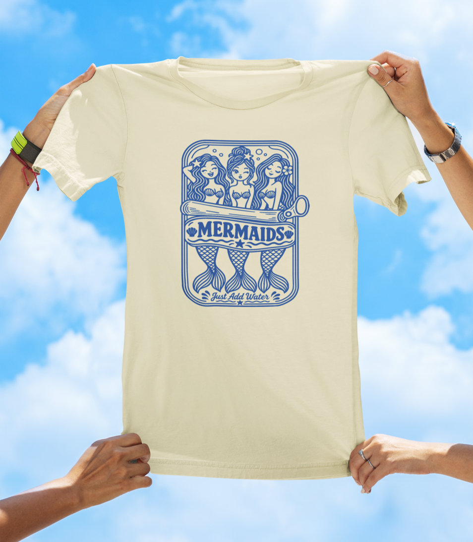 Mermaids in Can Just Add Water T-Shirt – Coastal Mermaid Can Graphic Tee