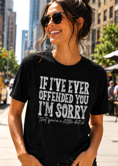 If I Ever Offended You T-Shirt | Savage Apology Graphic Tee