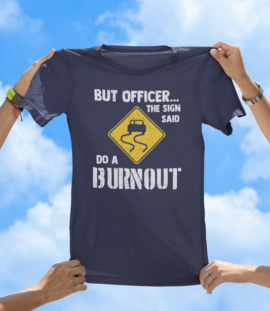 Burnout Sign T-Shirt | Funny Car Enthusiast Driving Tee - The Southern Yankee