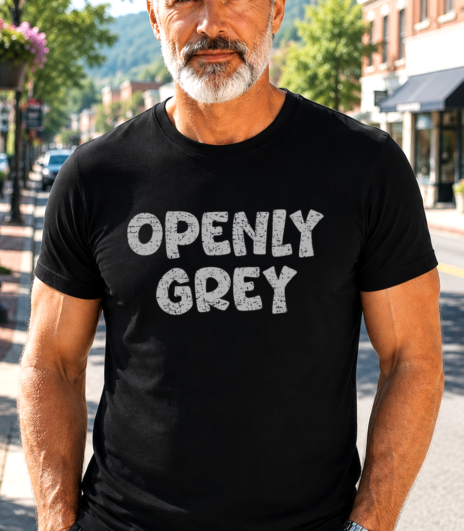 Openly Grey T-Shirt – Funny Aging & Grey Hair Graphic Tee