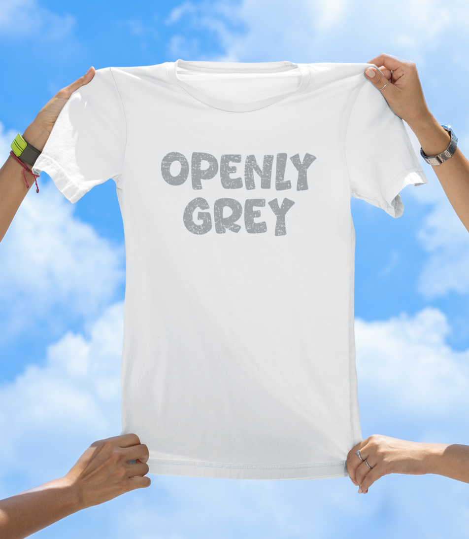 Openly Grey T-Shirt – Funny Aging & Grey Hair Graphic Tee