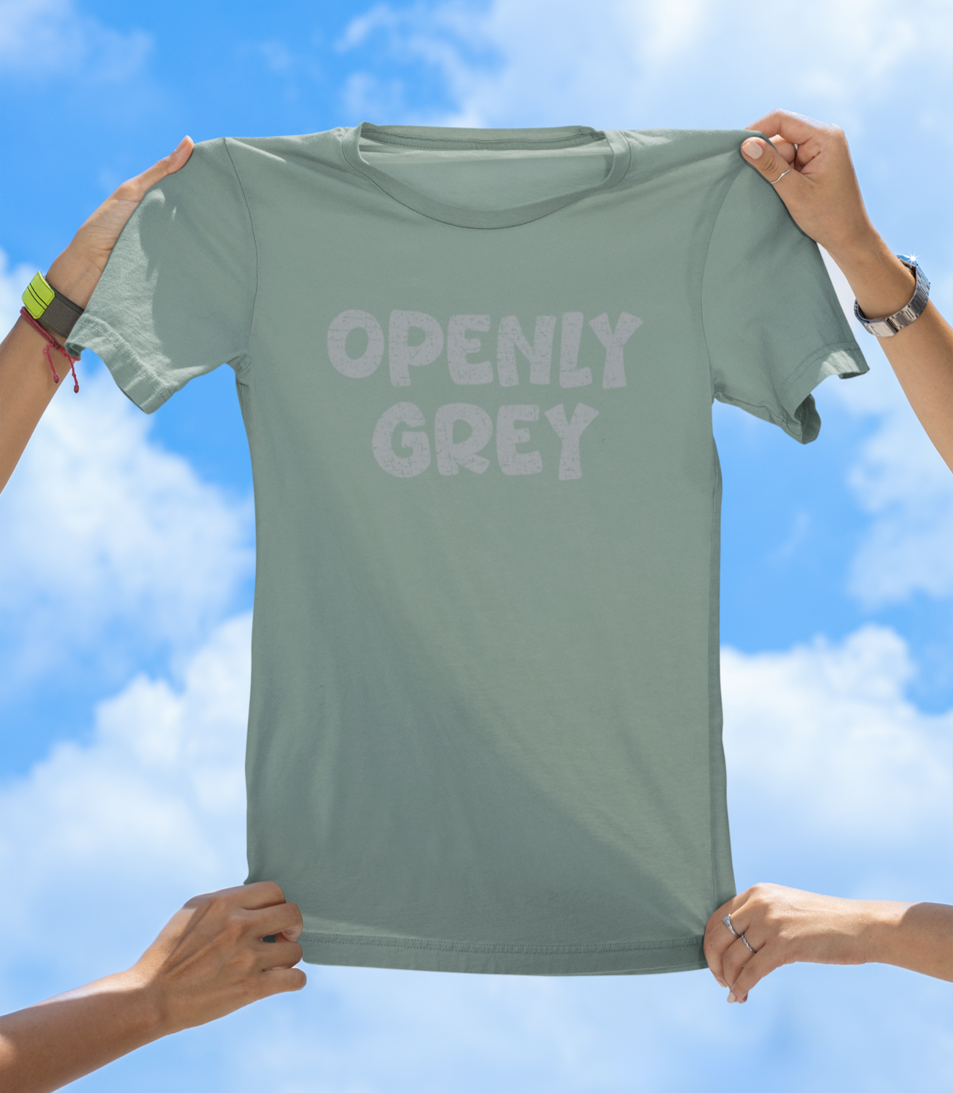 Openly Grey T-Shirt – Funny Aging & Grey Hair Graphic Tee