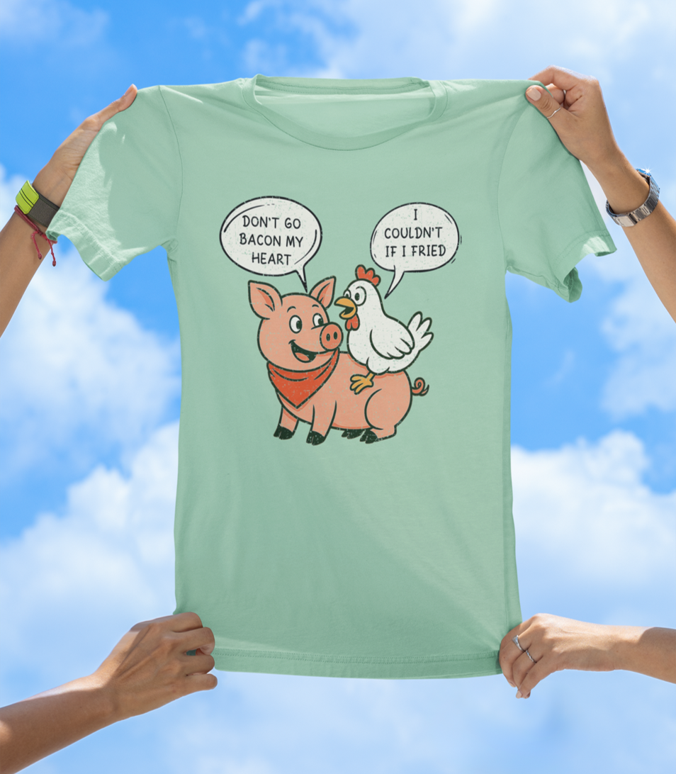 Pig & Chicken “Don’t Go Bacon My Heart” T-Shirt