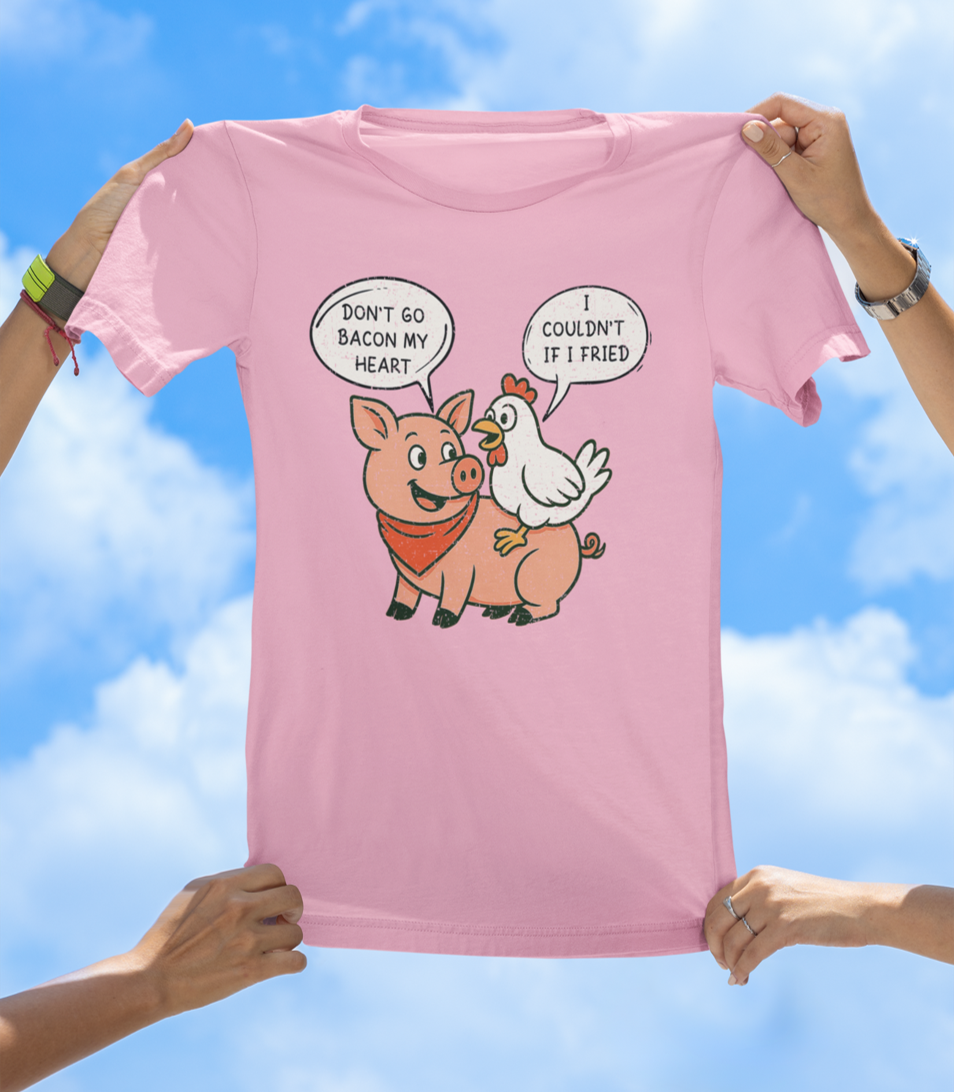 Pig & Chicken “Don’t Go Bacon My Heart” T-Shirt