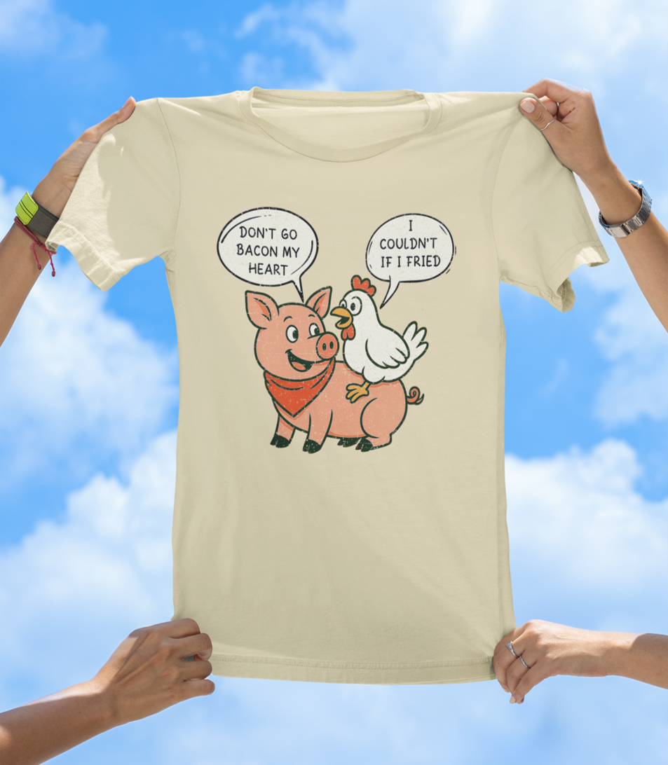 Pig & Chicken “Don’t Go Bacon My Heart” T-Shirt