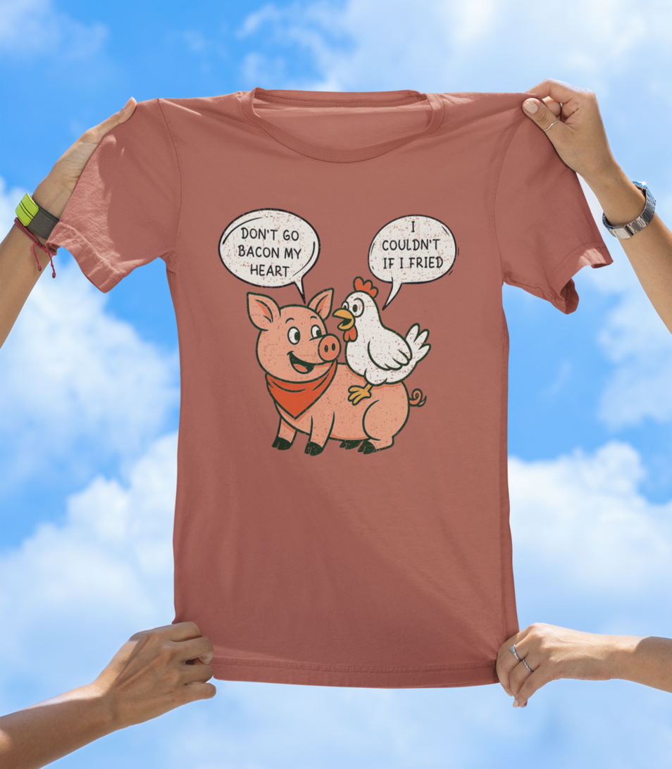 Pig & Chicken “Don’t Go Bacon My Heart” T-Shirt
