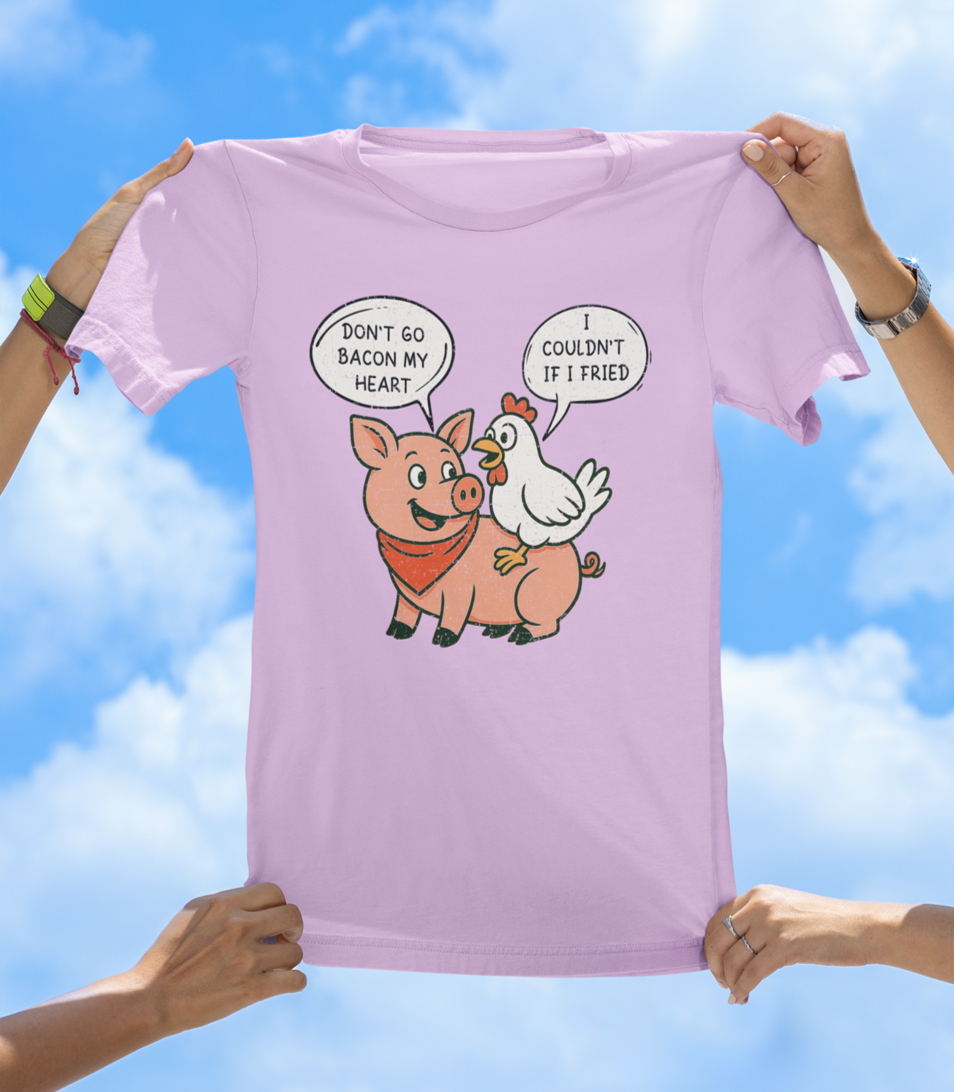 Pig & Chicken “Don’t Go Bacon My Heart” T-Shirt