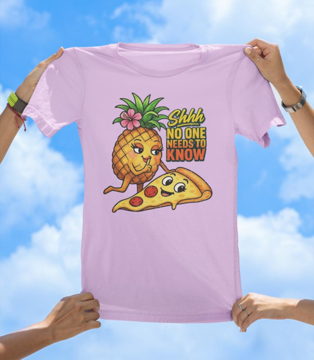 Pineapple on Pizza T-Shirt | Shhh, No One Needs to Know Graphic Tee