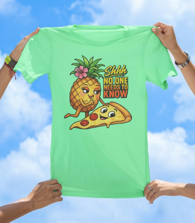 Pineapple on Pizza T-Shirt | Shhh, No One Needs to Know Graphic Tee