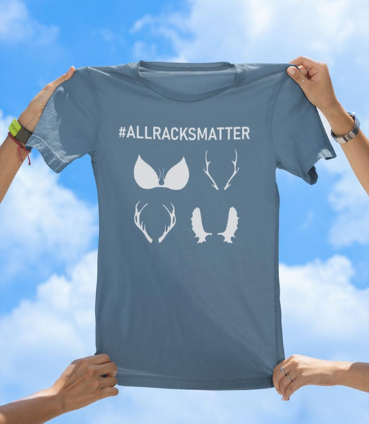 All Racks Matter T-Shirt | Funny Hunting and Outdoors Graphic Tee - The Southern Yankee