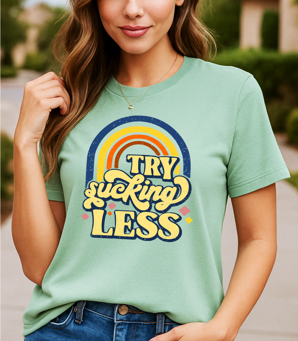Try Sucking Less T-Shirt | Funny Retro Rainbow Graphic Tee