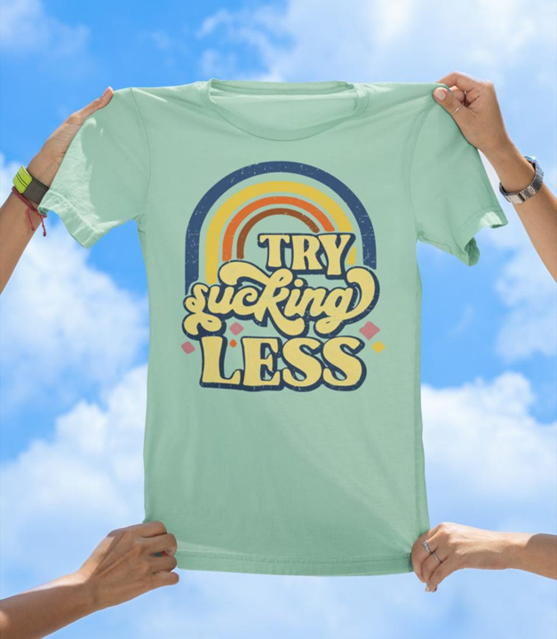 Try Sucking Less T-Shirt | Funny Retro Rainbow Graphic Tee