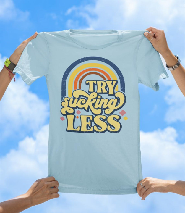 Try Sucking Less T-Shirt | Funny Retro Rainbow Graphic Tee