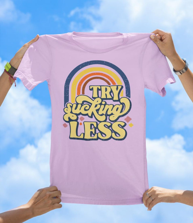 Try Sucking Less T-Shirt | Funny Retro Rainbow Graphic Tee