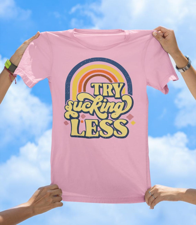 Try Sucking Less T-Shirt | Funny Retro Rainbow Graphic Tee