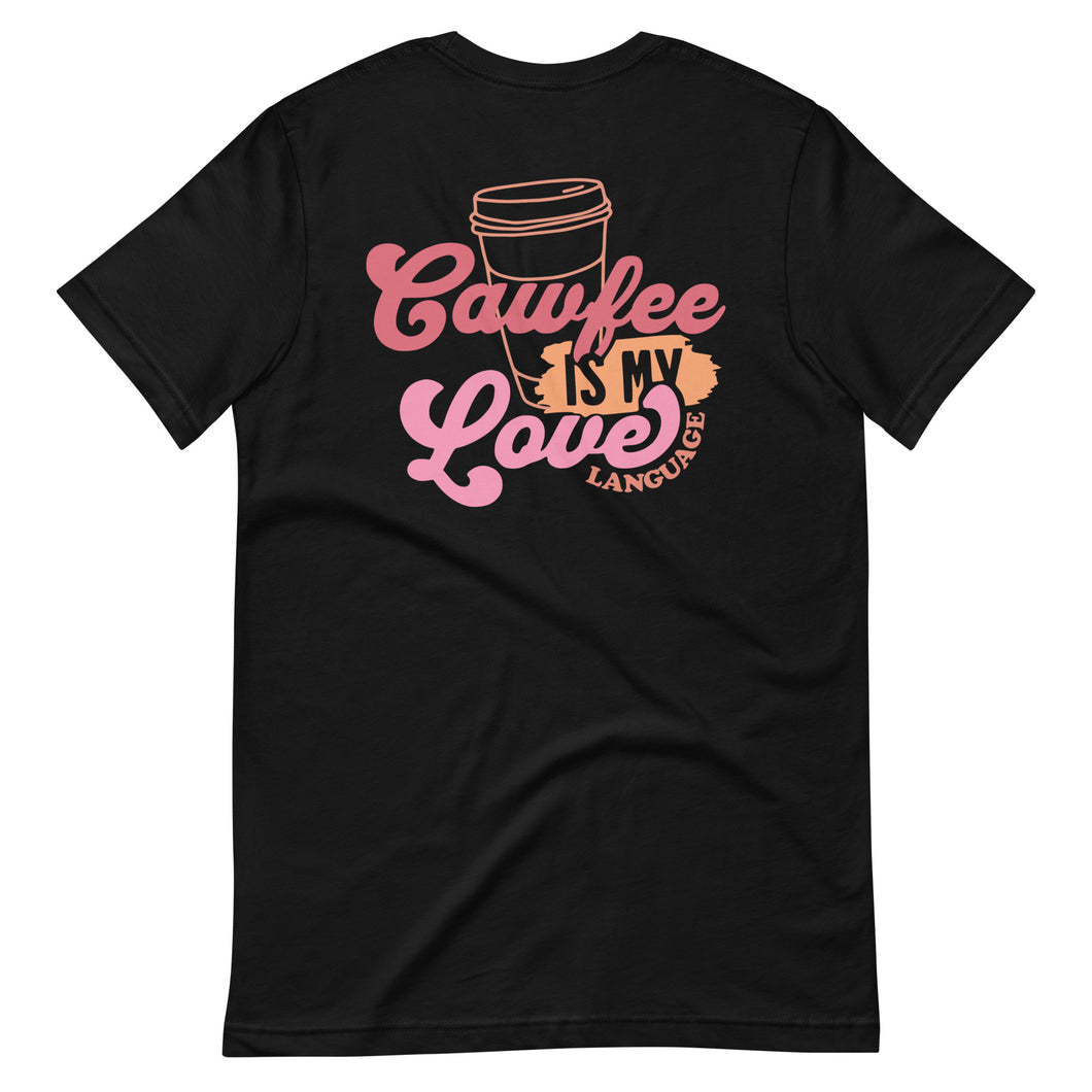 Cawfee is my Love Language Tee