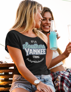Ladies Scoop Neck Fuhgeddaboutit! Dolman Style T-shirt - Southern Yankee