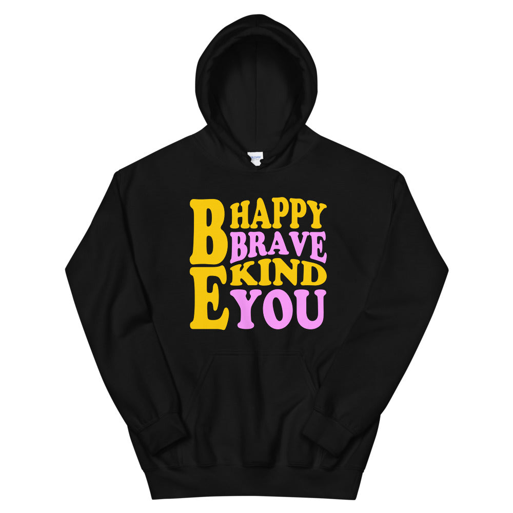 Be Happy Be Brave Be Kind Be You Unisex Hoodie - Southern Yankee