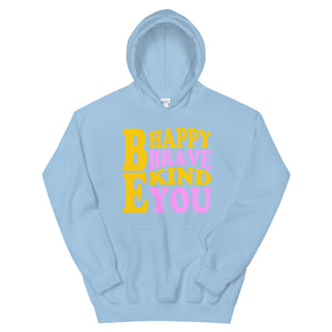 Be Happy Be Brave Be Kind Be You Unisex Hoodie - Southern Yankee