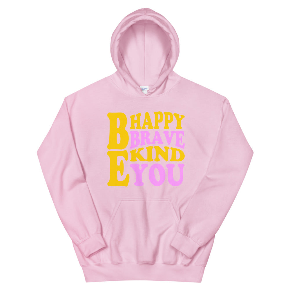 Be Happy Be Brave Be Kind Be You Unisex Hoodie - Southern Yankee