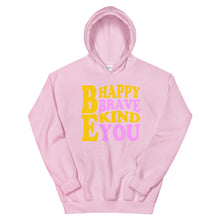 Load image into Gallery viewer, Be Happy Be Brave Be Kind Be You Unisex Hoodie - Southern Yankee