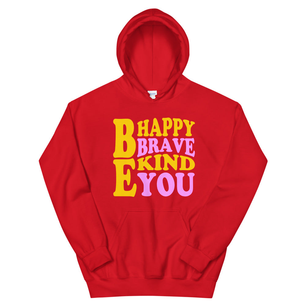 Be Happy Be Brave Be Kind Be You Unisex Hoodie - Southern Yankee