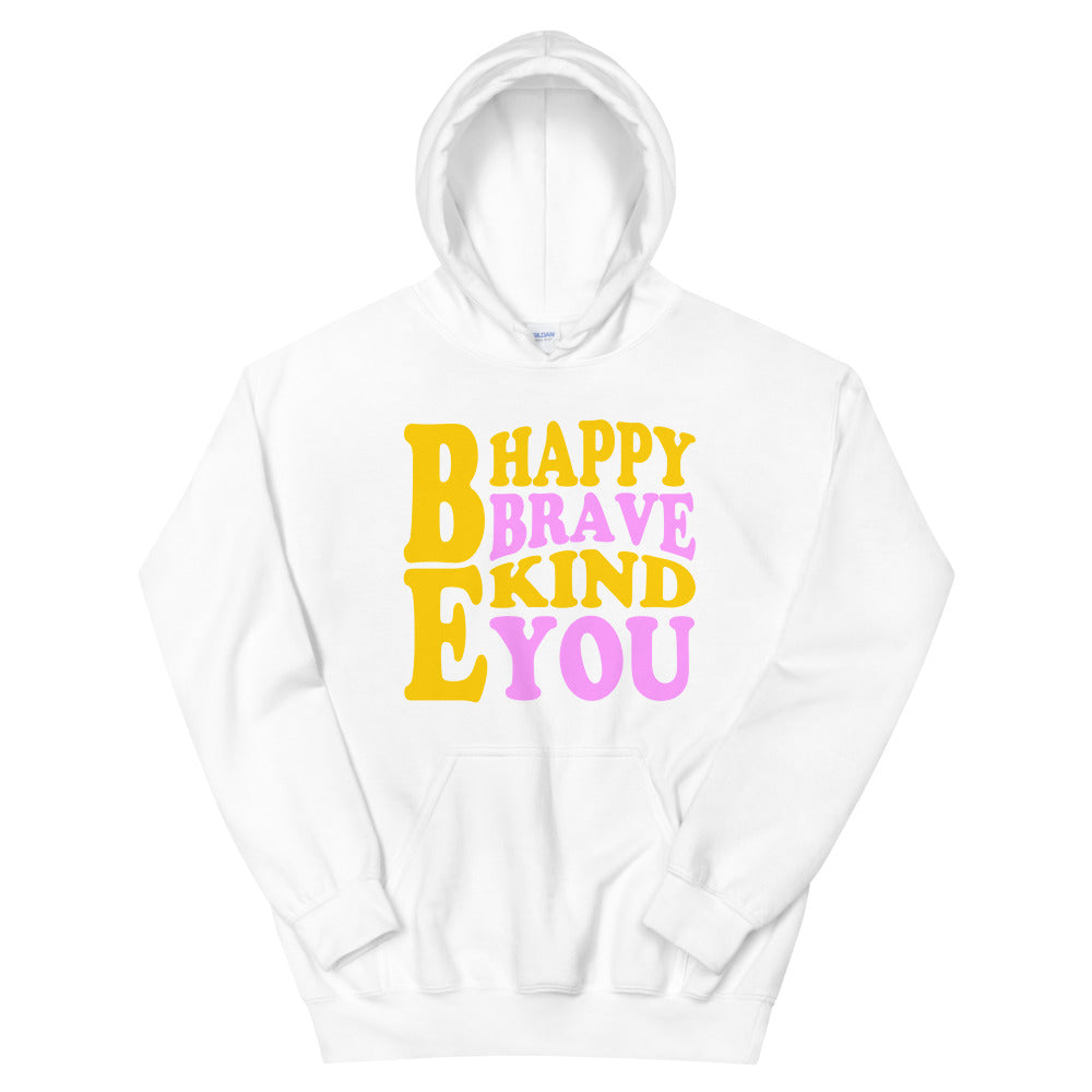 Be Happy Be Brave Be Kind Be You Unisex Hoodie - Southern Yankee