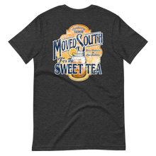 Load image into Gallery viewer, Moved South for the Sweet Tea Unisex T-Shirt - Southern Yankee