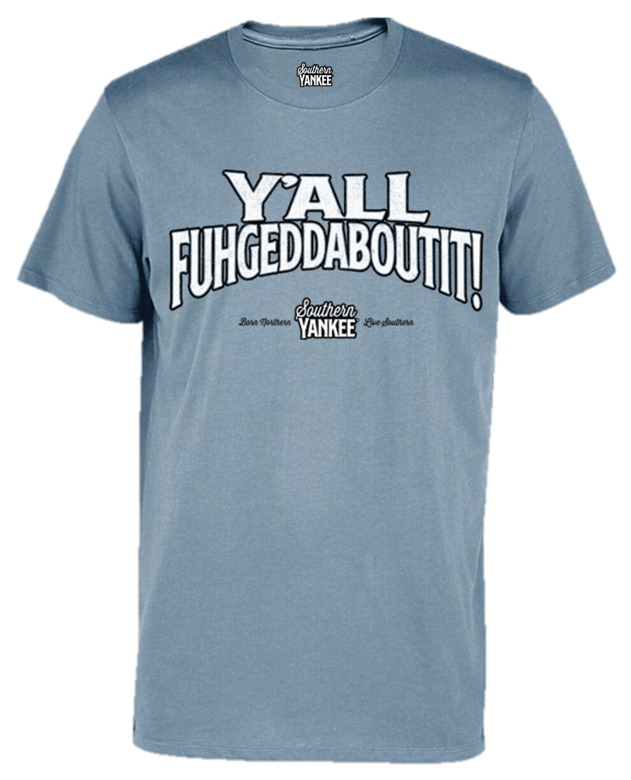 Y'all Fuhgeddaboutit! Men's Short Sleeve Distressed Graphic Tee - The Southern Yankee